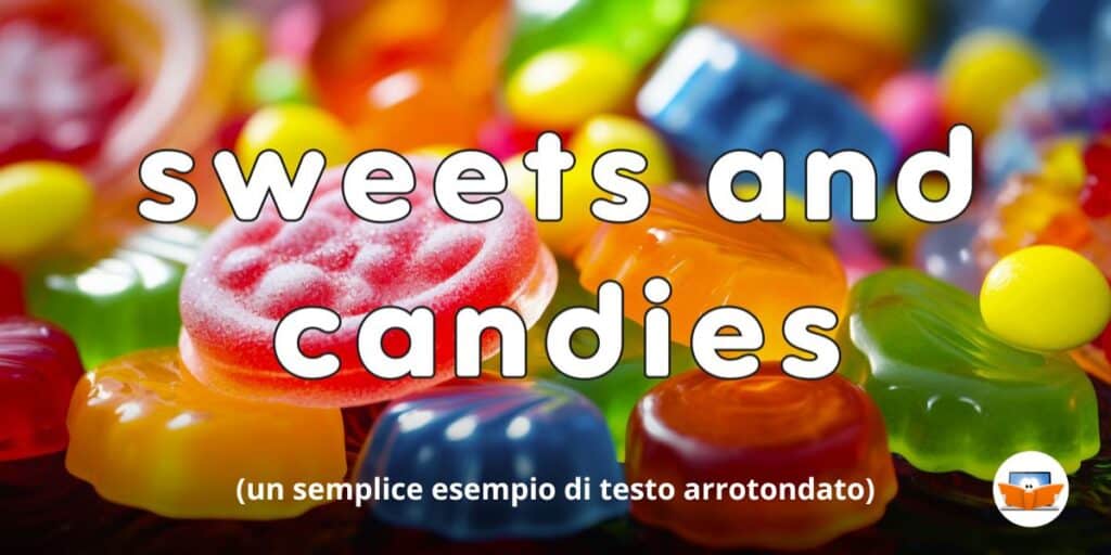 Caramelle gommose colorate con la scritta "dolci e caramelle" in un testo giocoso con caratteri arrotondati sovrapposto all'immagine.