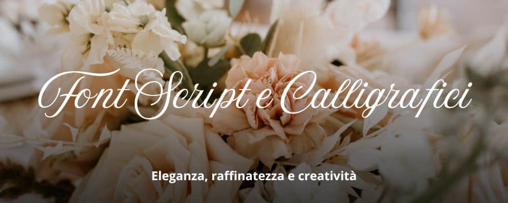 Elegante scrittura corsiva su sfondo floreale con il testo "Font Eleganti e Calligrafici", per facilitarne la scelta e scaricarli gratuitamente.