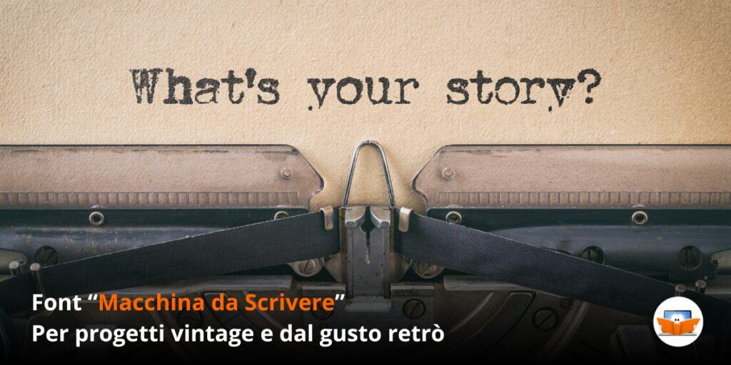 Primo piano di una macchina da scrivere con la scritta "Qual è la tua storia?" digitata su carta; il testo in italiano mette in risalto il fascino di un font in stile vintage.