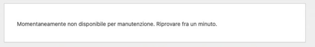 Messaggio in italiano che indica "sito bloccato" temporaneamente a causa della manutenzione di WordPress.